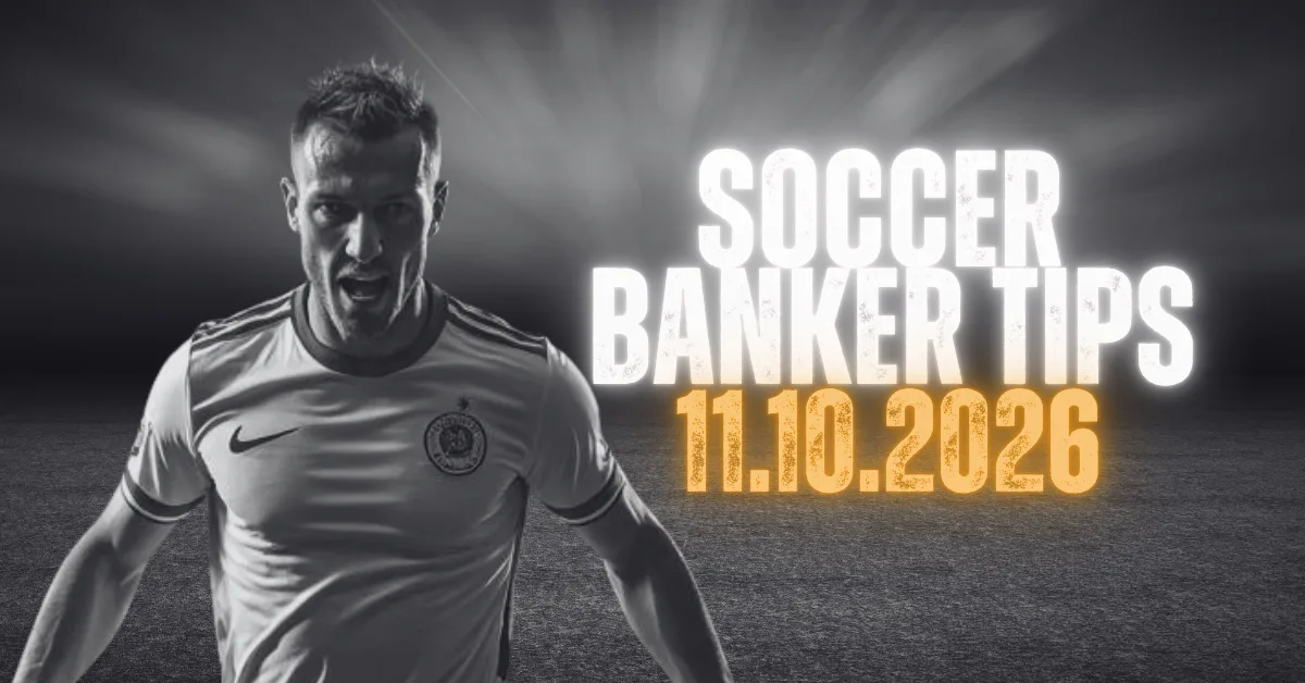 Soccer Banker Tips for 11 October 2026